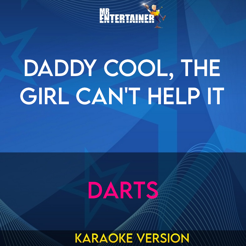 Daddy Cool, The Girl Can't Help It - Darts (Karaoke Version) from Mr Entertainer Karaoke