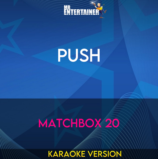 Push - Matchbox 20 (Karaoke Version) from Mr Entertainer Karaoke