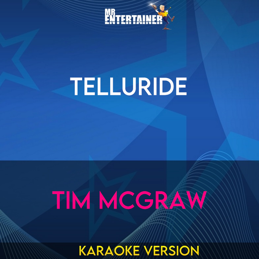 Telluride - Tim Mcgraw (Karaoke Version) from Mr Entertainer Karaoke