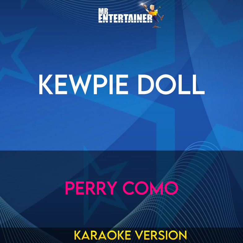 Kewpie Doll - Perry Como (Karaoke Version) from Mr Entertainer Karaoke