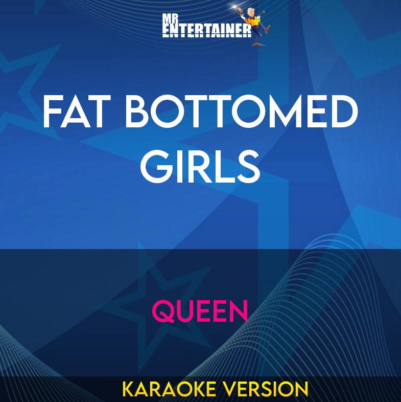 Fat Bottomed Girls - Queen (Karaoke Version) from Mr Entertainer Karaoke