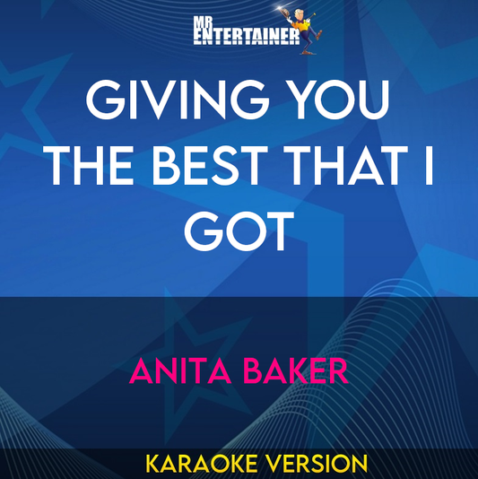 Giving You The Best That I Got - Anita Baker (Karaoke Version) from Mr Entertainer Karaoke