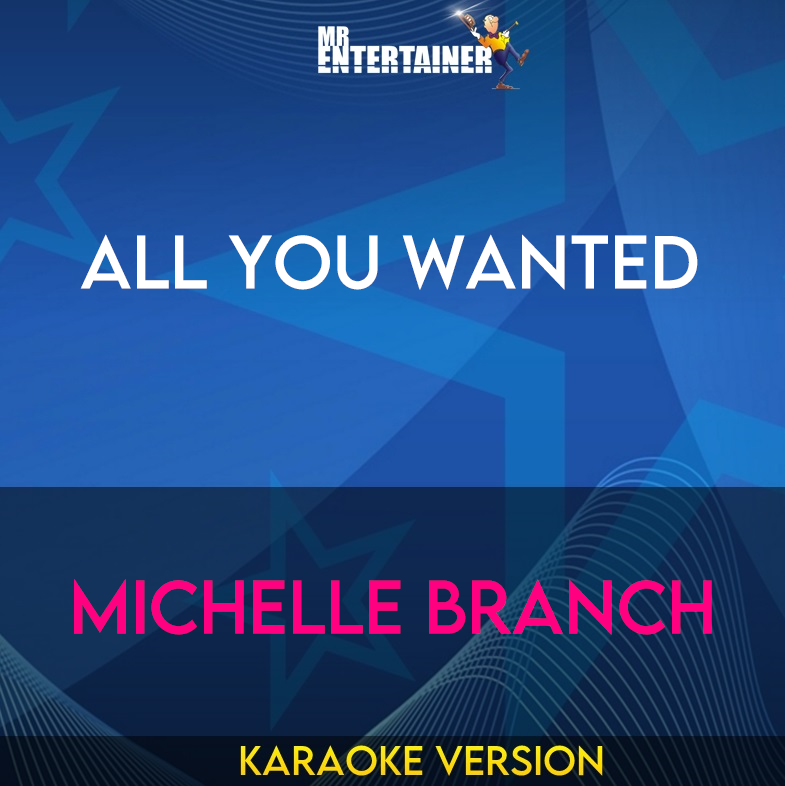 All You Wanted - Michelle Branch (Karaoke Version) from Mr Entertainer Karaoke