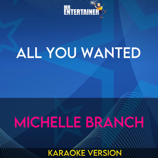 All You Wanted - Michelle Branch (Karaoke Version) from Mr Entertainer Karaoke