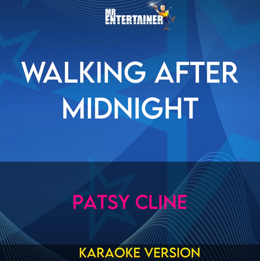 Walking After Midnight - Patsy Cline (Karaoke Version) from Mr Entertainer Karaoke