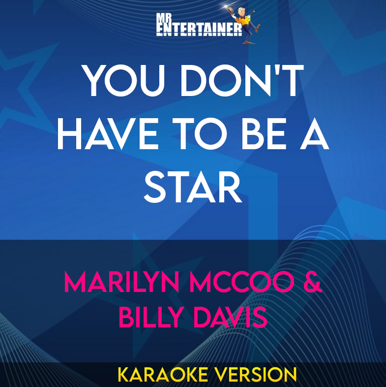 You Don't Have To Be A Star - Marilyn Mccoo & Billy Davis (Karaoke Version) from Mr Entertainer Karaoke