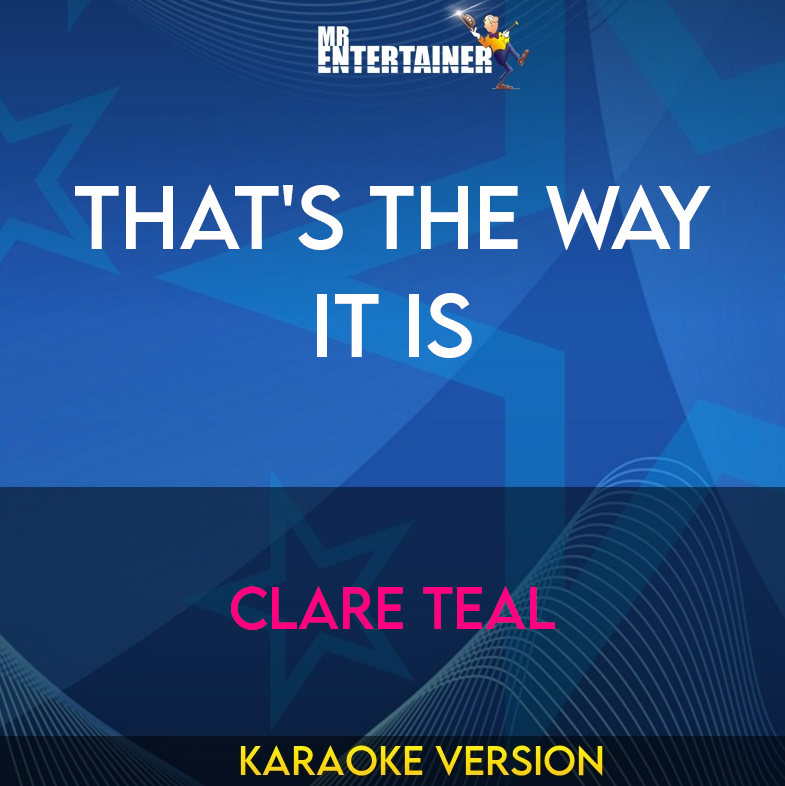 That's The Way It Is - Clare Teal (Karaoke Version) from Mr Entertainer Karaoke