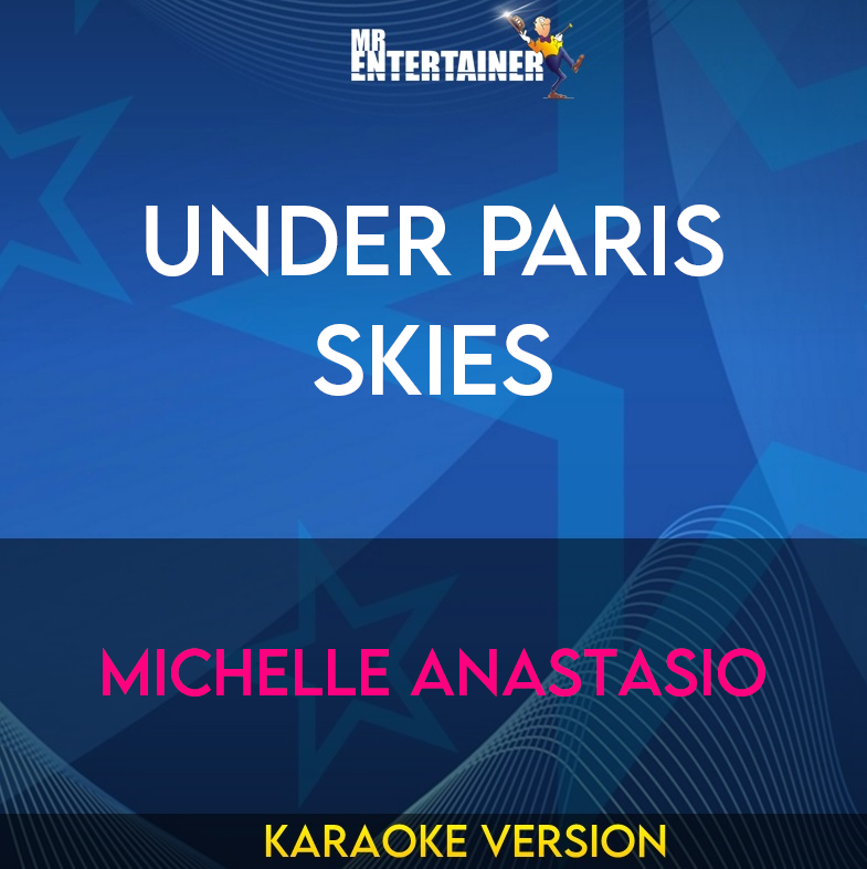 Under Paris Skies - Michelle Anastasio (Karaoke Version) from Mr Entertainer Karaoke