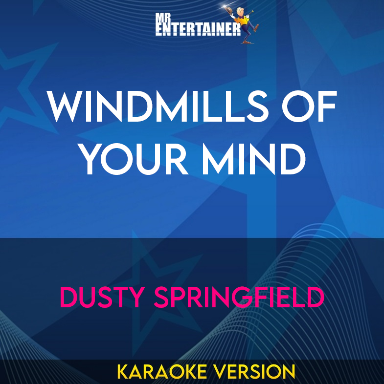 Windmills Of Your Mind - Dusty Springfield (Karaoke Version) from Mr Entertainer Karaoke