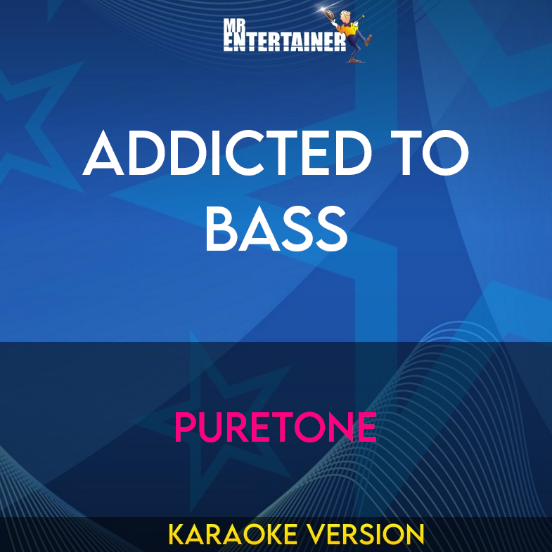 Addicted To Bass - Puretone (Karaoke Version) from Mr Entertainer Karaoke