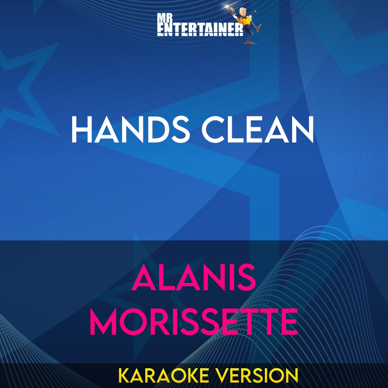Hands Clean - Alanis Morissette (Karaoke Version) from Mr Entertainer Karaoke