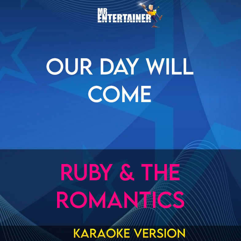 Our Day Will Come - Ruby & The Romantics (Karaoke Version) from Mr Entertainer Karaoke