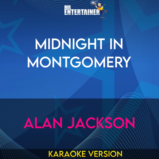 Midnight In Montgomery - Alan Jackson (Karaoke Version) from Mr Entertainer Karaoke