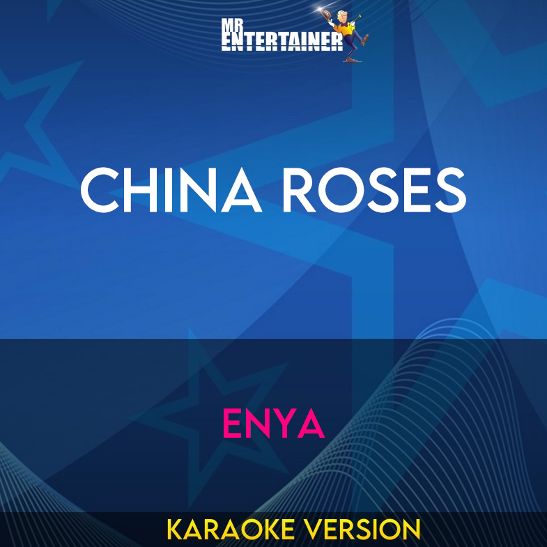 China Roses - Enya (Karaoke Version) from Mr Entertainer Karaoke