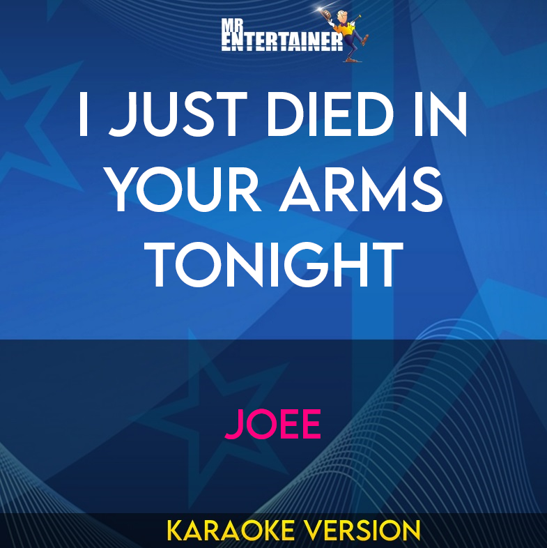 I Just Died In Your Arms Tonight - Joee (Karaoke Version) from Mr Entertainer Karaoke
