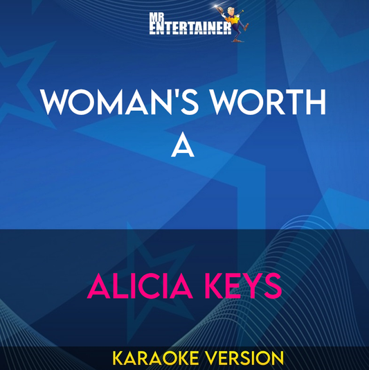 Woman's Worth A - Alicia Keys (Karaoke Version) from Mr Entertainer Karaoke