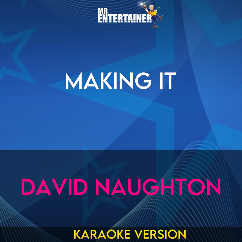 Making It - David Naughton (Karaoke Version) from Mr Entertainer Karaoke