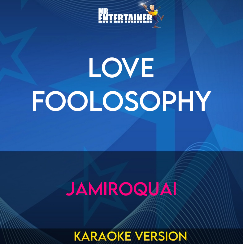 Love Foolosophy - Jamiroquai (Karaoke Version) from Mr Entertainer Karaoke