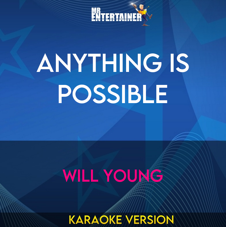 Anything Is Possible - Will Young (Karaoke Version) from Mr Entertainer Karaoke