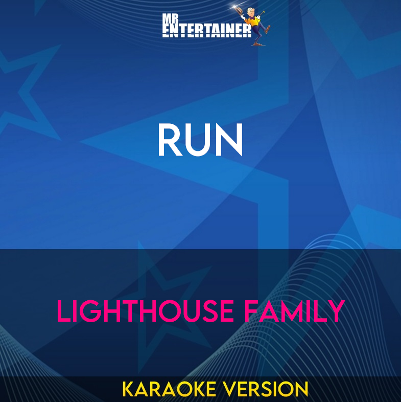 Run - Lighthouse Family (Karaoke Version) from Mr Entertainer Karaoke