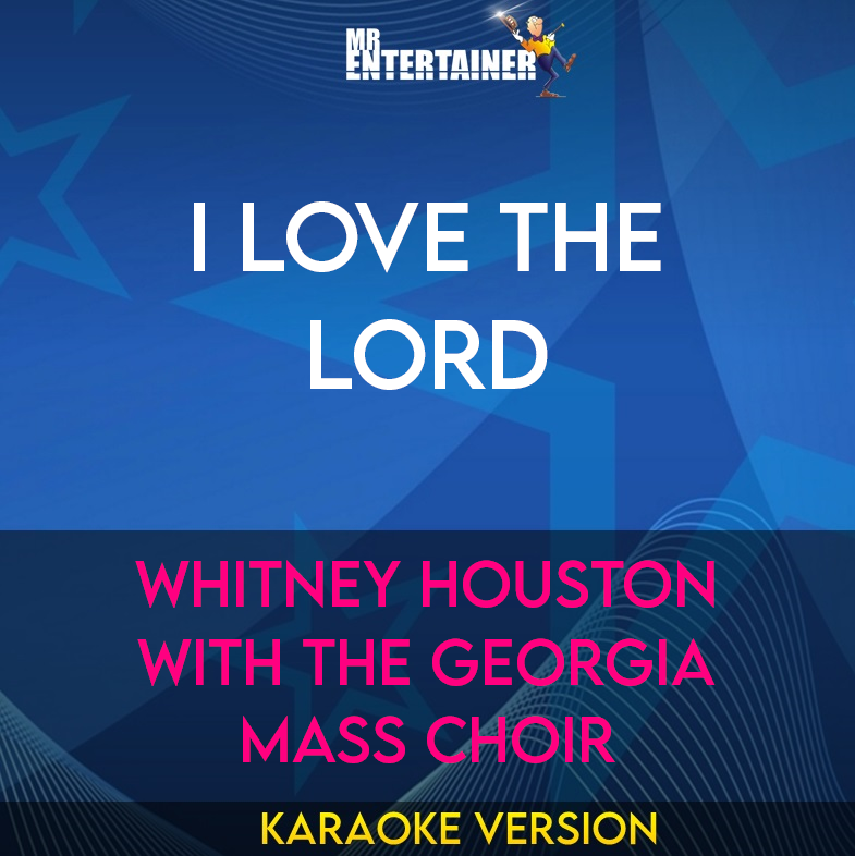 I Love The Lord - Whitney Houston With The Georgia Mass Choir (Karaoke Version) from Mr Entertainer Karaoke