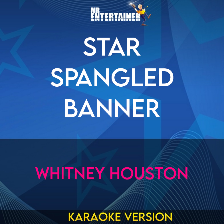 Star Spangled Banner - Whitney Houston (Karaoke Version) from Mr Entertainer Karaoke