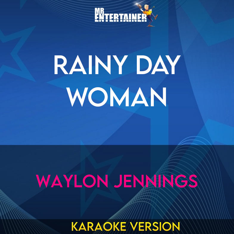 Rainy Day Woman - Waylon Jennings (Karaoke Version) from Mr Entertainer Karaoke
