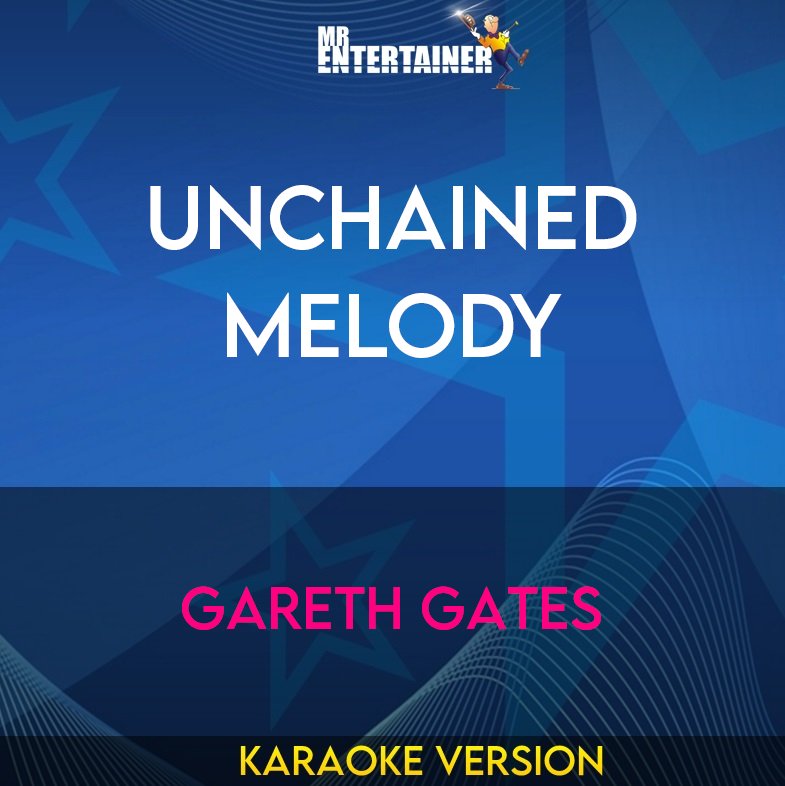 Unchained Melody - Gareth Gates (Karaoke Version) from Mr Entertainer Karaoke