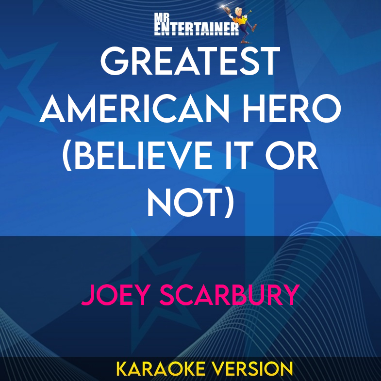 Greatest American Hero (Believe It Or Not) - Joey Scarbury (Karaoke Version) from Mr Entertainer Karaoke