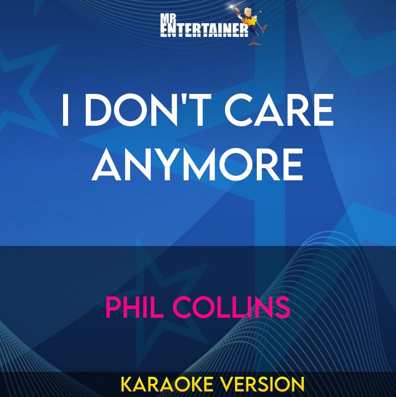 I Don't Care Anymore - Phil Collins (Karaoke Version) from Mr Entertainer Karaoke