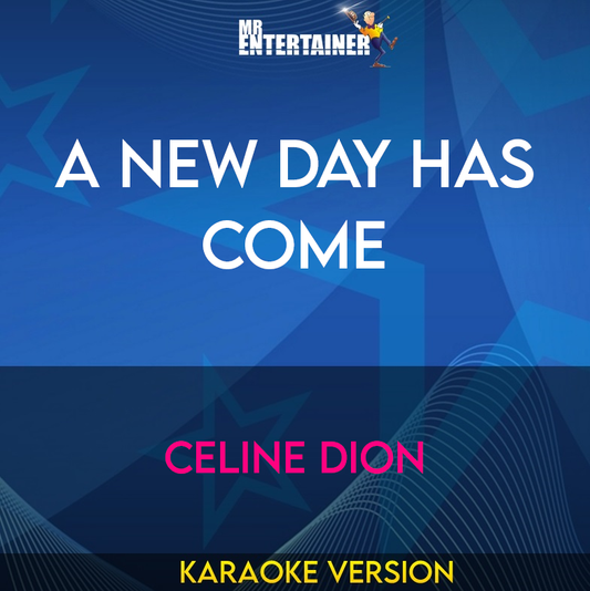 A New Day Has Come - Celine Dion (Karaoke Version) from Mr Entertainer Karaoke