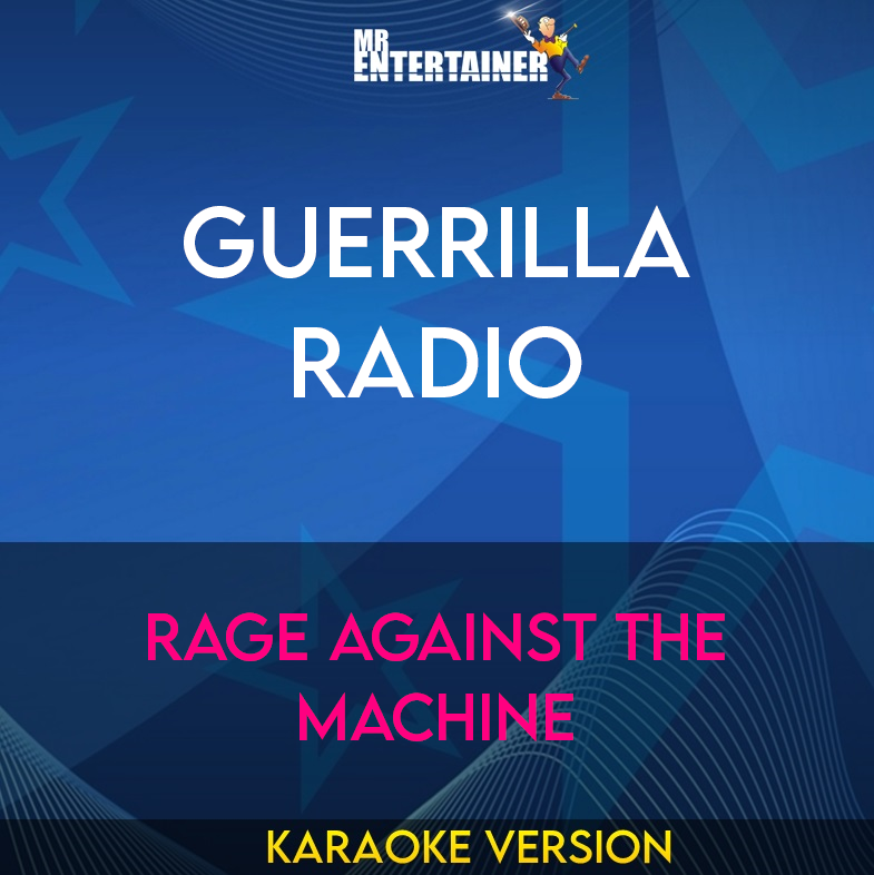 Guerrilla Radio - Rage Against The Machine (Karaoke Version) from Mr Entertainer Karaoke