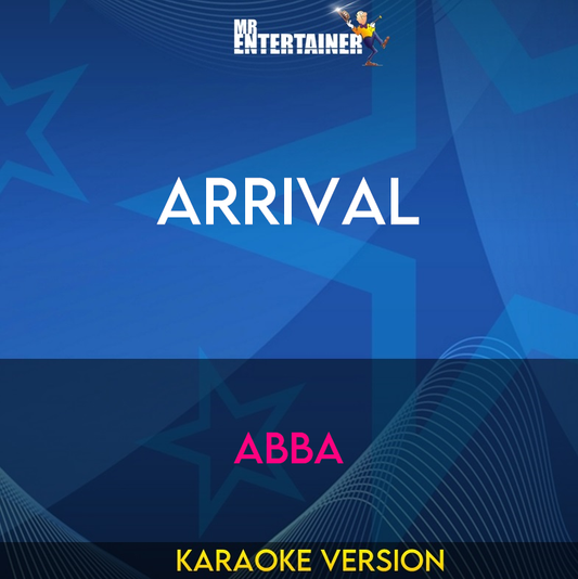 Arrival - Abba (Karaoke Version) from Mr Entertainer Karaoke