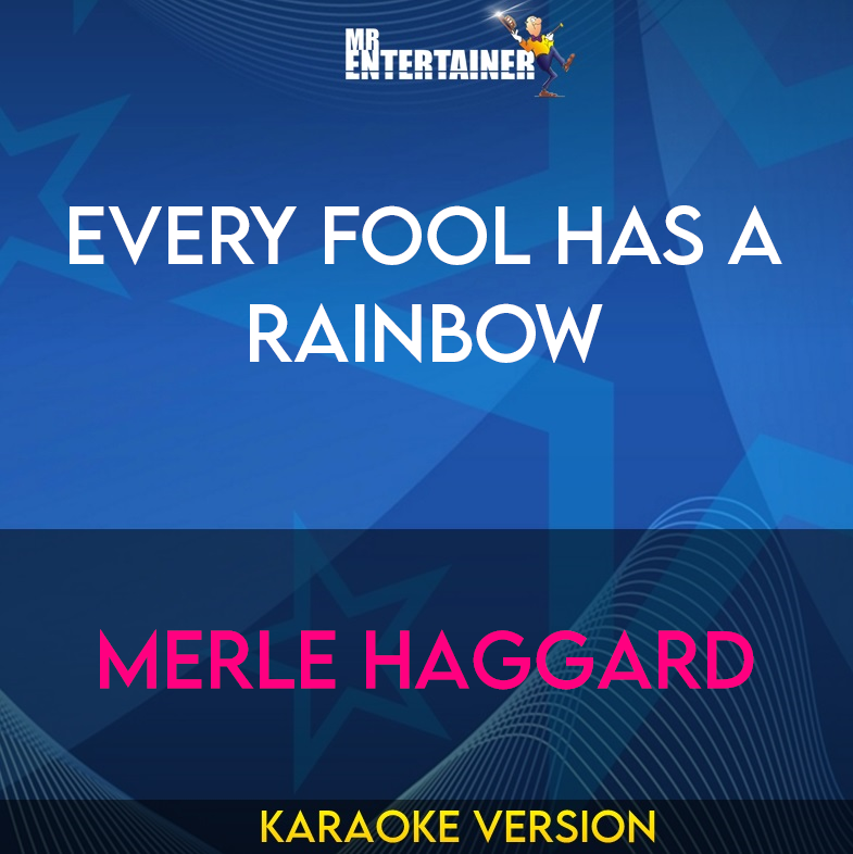 Every Fool Has A Rainbow - Merle Haggard (Karaoke Version) from Mr Entertainer Karaoke