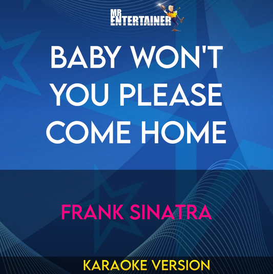 Baby Won't You Please Come Home - Frank Sinatra (Karaoke Version) from Mr Entertainer Karaoke