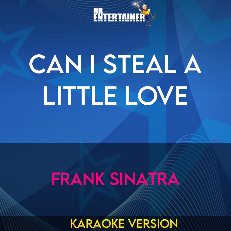 Can I Steal A Little Love - Frank Sinatra (Karaoke Version) from Mr Entertainer Karaoke