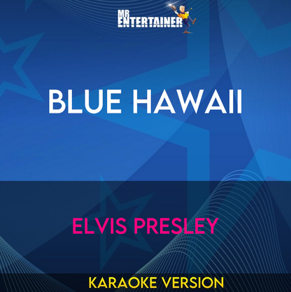 Blue Hawaii - Elvis Presley (Karaoke Version) from Mr Entertainer Karaoke