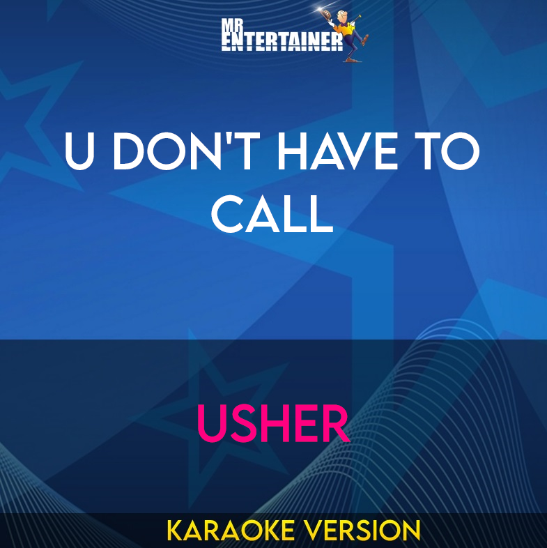 U Don't Have To Call - Usher (Karaoke Version) from Mr Entertainer Karaoke