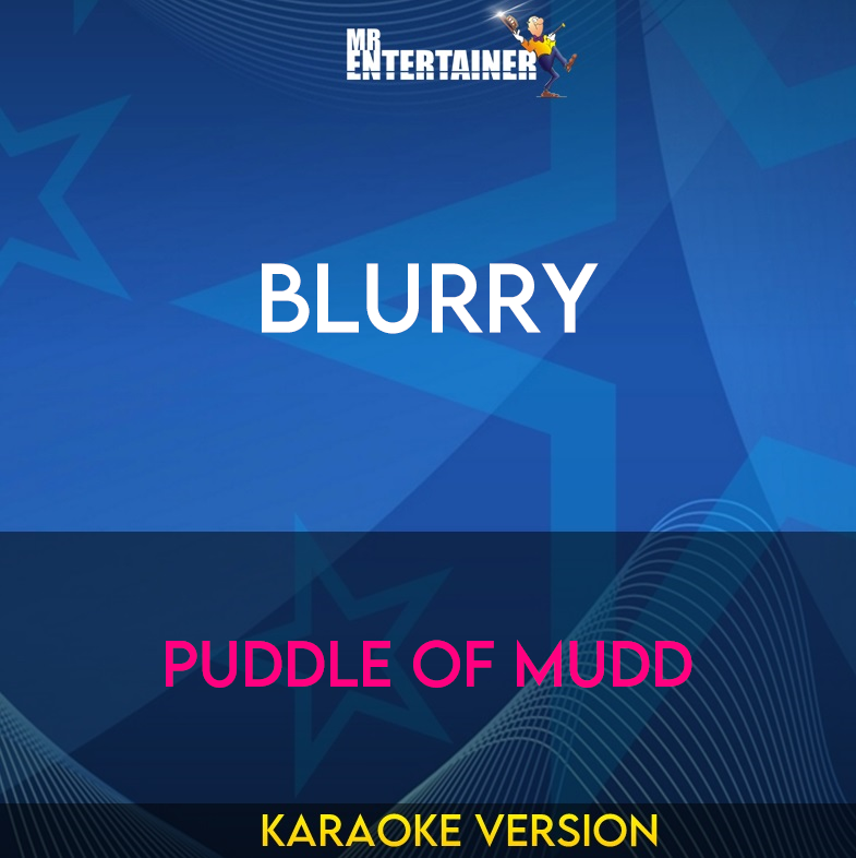 Blurry - Puddle Of Mudd (Karaoke Version) from Mr Entertainer Karaoke