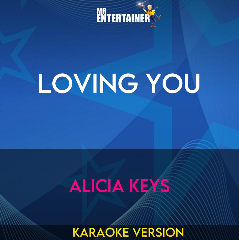 Loving You - Alicia Keys (Karaoke Version) from Mr Entertainer Karaoke