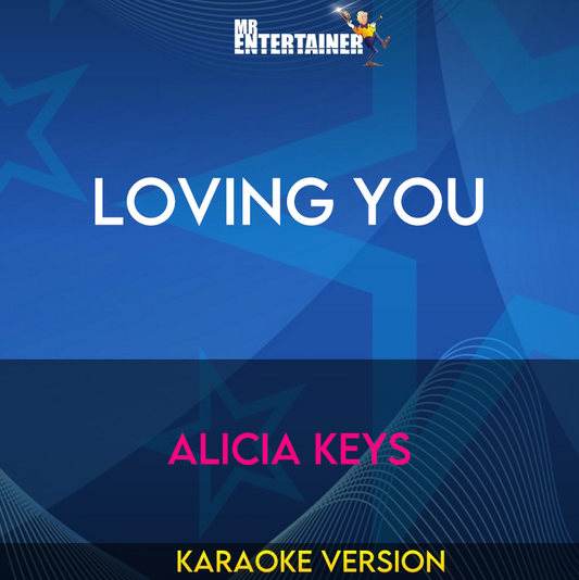 Loving You - Alicia Keys (Karaoke Version) from Mr Entertainer Karaoke