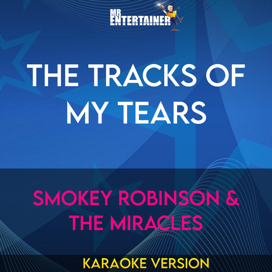 The Tracks Of My Tears - Smokey Robinson & The Miracles (Karaoke Version) from Mr Entertainer Karaoke