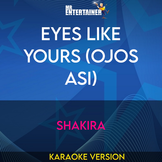 Eyes Like Yours (ojos Asi) - Shakira (Karaoke Version) from Mr Entertainer Karaoke