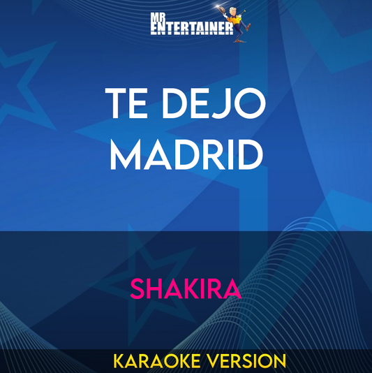 Te Dejo Madrid - Shakira (Karaoke Version) from Mr Entertainer Karaoke