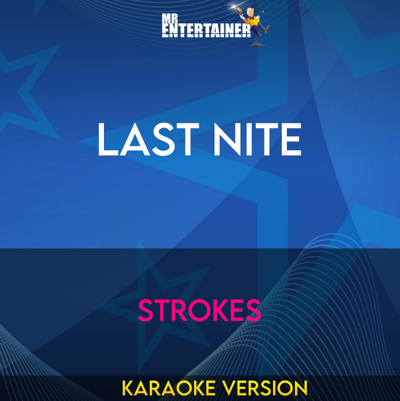 Last Nite - Strokes (Karaoke Version) from Mr Entertainer Karaoke