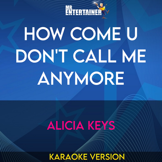 How Come U Don't Call Me Anymore - Alicia Keys (Karaoke Version) from Mr Entertainer Karaoke