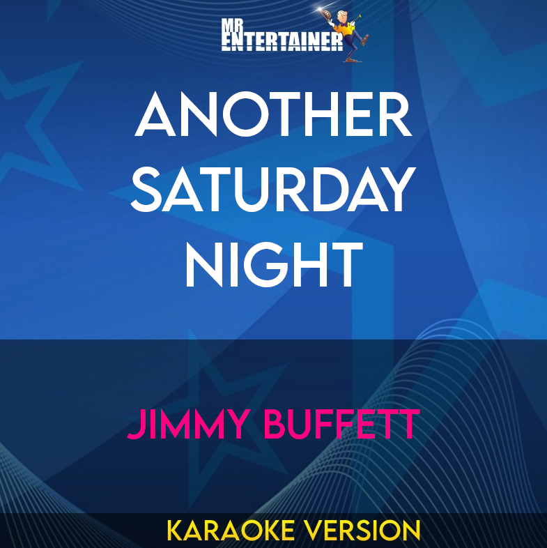 Another Saturday Night - Jimmy Buffett (Karaoke Version) from Mr Entertainer Karaoke