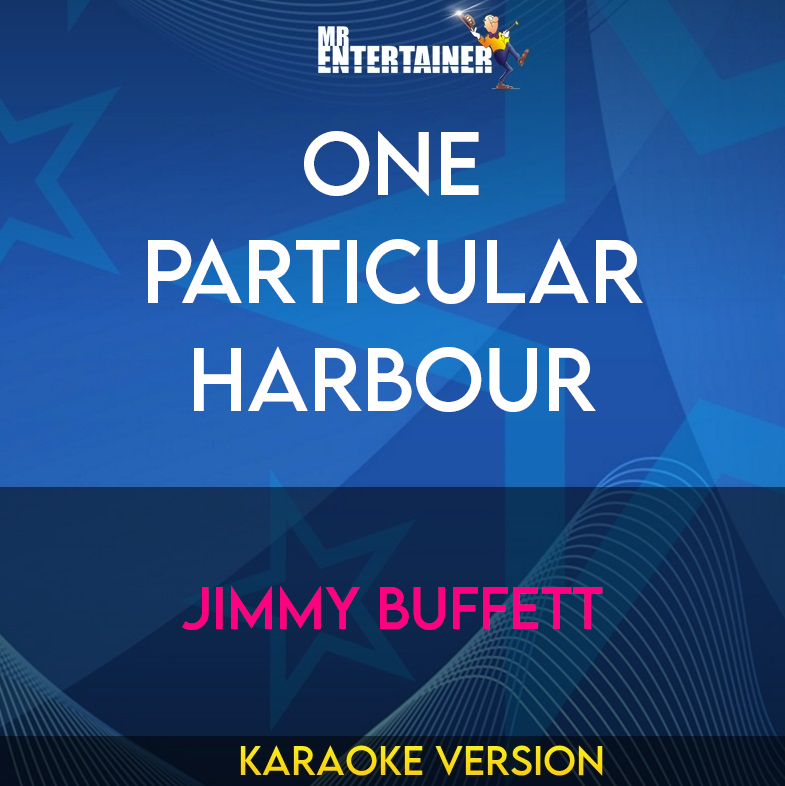 One Particular Harbour - Jimmy Buffett (Karaoke Version) from Mr Entertainer Karaoke