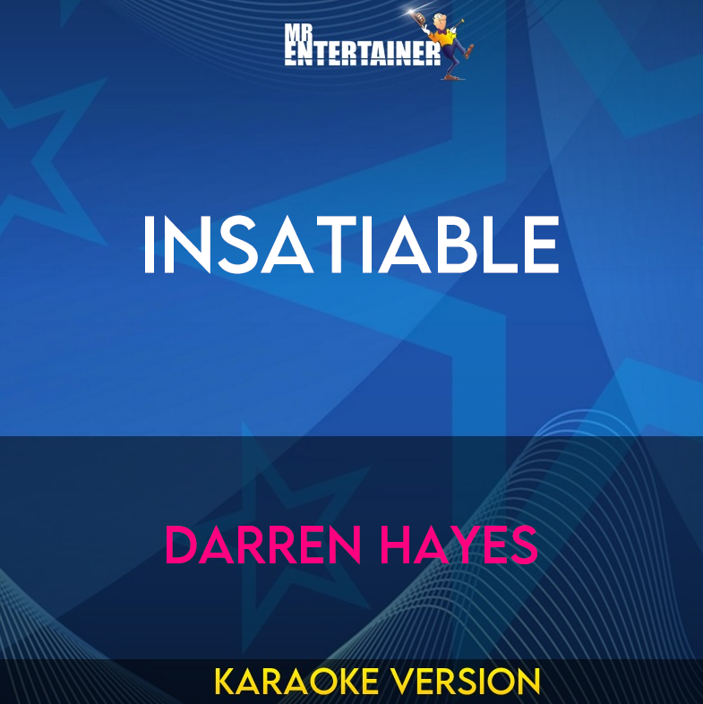 Insatiable - Darren Hayes (Karaoke Version) from Mr Entertainer Karaoke