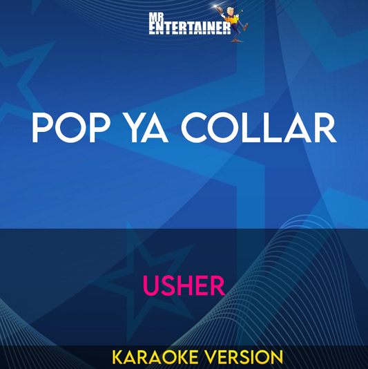 Pop Ya Collar - Usher (Karaoke Version) from Mr Entertainer Karaoke